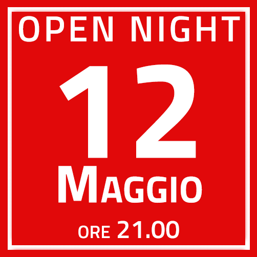 Open Night 12 maggio ore 21