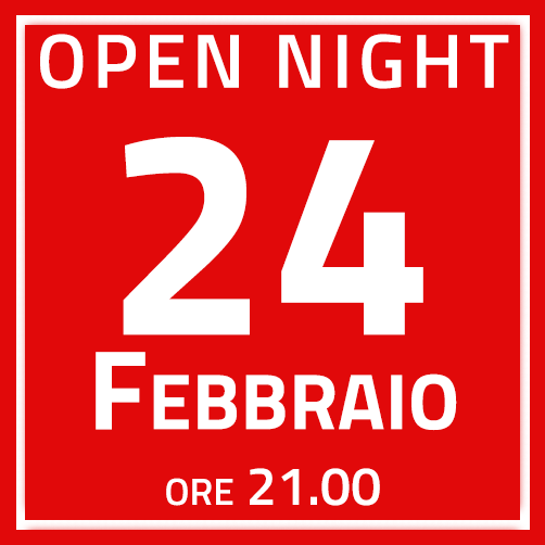 Open Night 24 febbraio ore 21