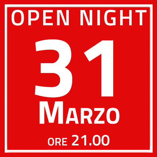 Open Night 32 marzo ore 21